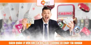 Cách Quản Lý Vốn Khi Cá Độ 28BET Không Lo Cháy Tài Khoản