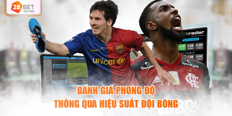 Đánh giá phong độ thông qua hiệu suất đội bóng